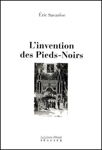 L'invention des Pieds-noirs - Éric Savarese