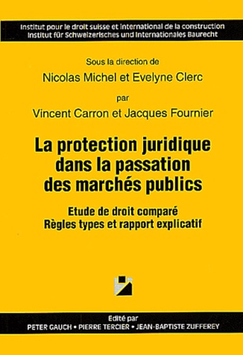 La protection juridique dans la passation des marchés publics. Etude de droit comparé, règles types et rapport explicatif