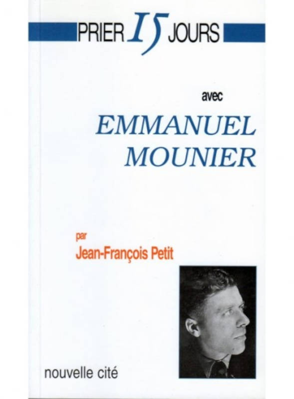 Prier 15 jours avec Emmanuel Mounier