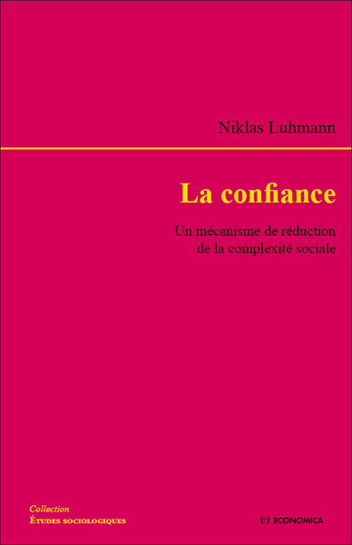 La Confiance, Un Mécanisme De Réduction De La Complexité Sociale