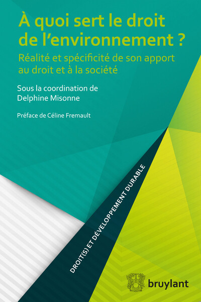 À quoi sert le droit de l'environnement ? - Delphine Misonne