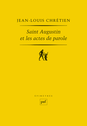 Saint Augustin Et Les Actes De Parole - Jean-Louis Chrétien