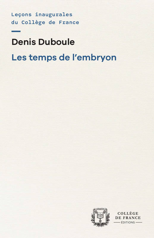 Les Temps De L'Embryon - Duboule Denis