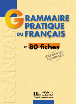 Grammaire - Grammaire pratique du français en 80 fiches