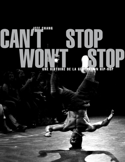 Can't Stop Won't Stop - Une histoire de la génération hip-ho