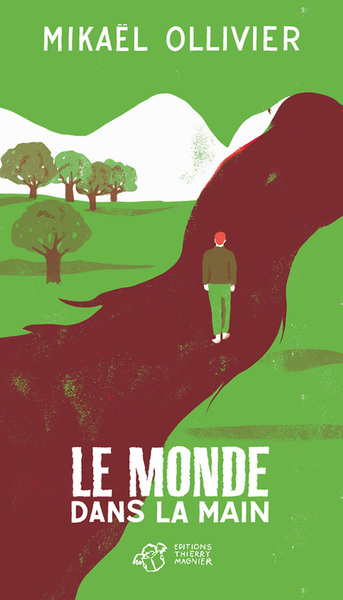 Le monde dans la main - Mikaël Ollivier