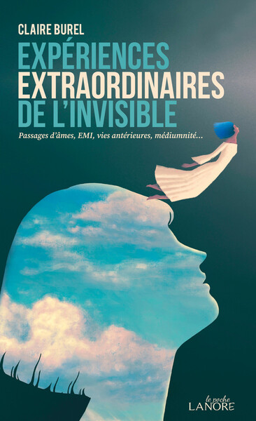 Expériences extraordinaires de l'invisible - Claire Burel