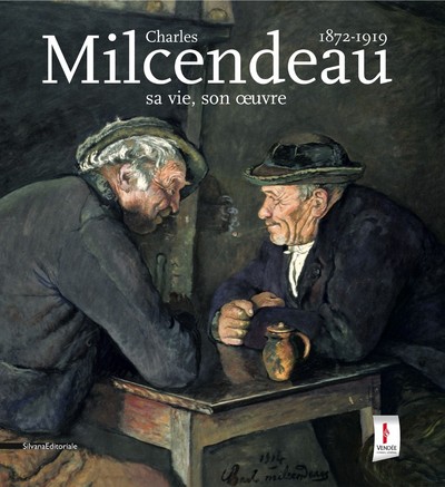 Charles Milcendeau, 1872-1919 - sa vie son oeuvre - Christophe Vital