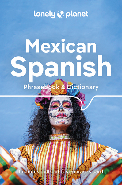 Mexican Spanish Phrasebook & Dictionary 6ed Anglais