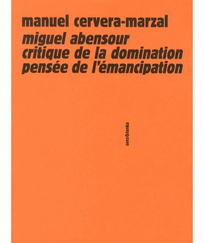 Miguel Abensour : entre critique de la domination et pensée de l'émancipation