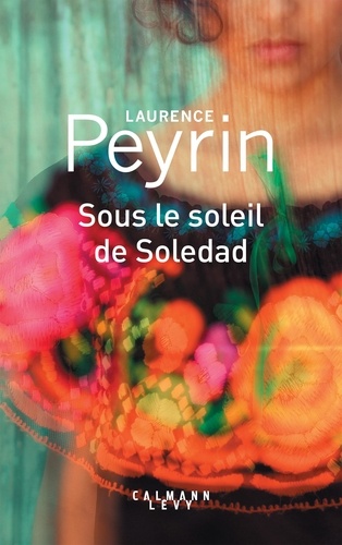 Sous le soleil de Soledad - Laurence Peyrin