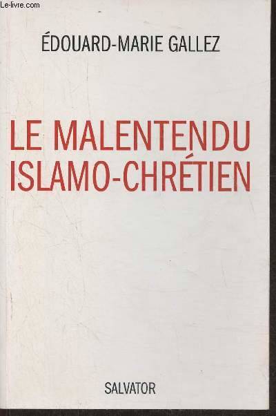 Le malentendu islamo-chrétien, repenser le dialogue