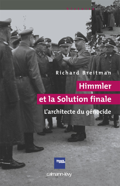 Himmler Et La Solution Finale, L'Architecte Du Génocide
