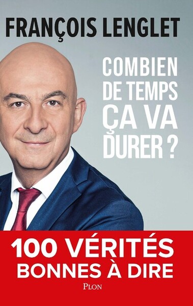 Combien de temps ça va durer ? - 100 vérités bonnes à dire