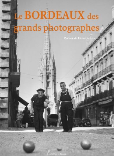 Le bordeaux des grands photographes - Le Corre/Dieuzaide