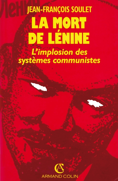 La Mort De Lénine - L'Implosion Des Systèmes Communistes, L'Implosion Des Systèmes Communistes