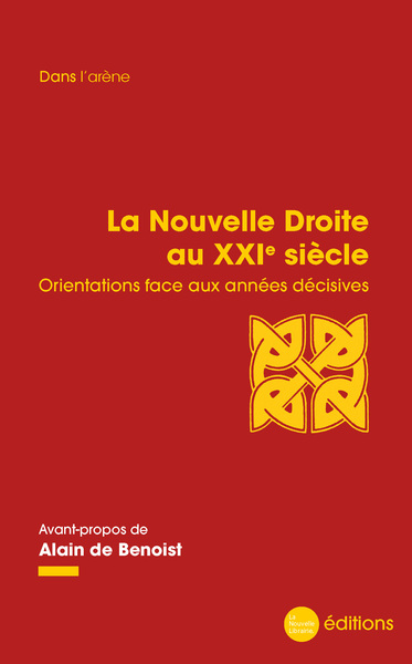 La Nouvelle Droite Au Xxie Siècle, Orientations Face Aux Années Décisives