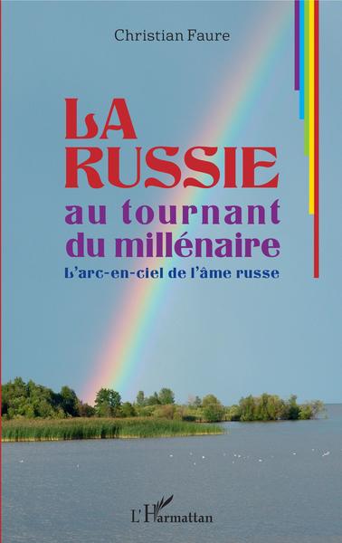 La Russie Au Tournant Du Millénaire, L'Arc-En-Ciel De L'Âme Russe