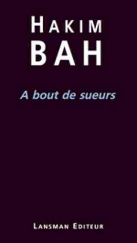 A Bout De Sueurs - Hakim Bah