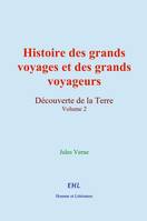 Histoire des grands voyages et des grands voyageurs (volume 2)