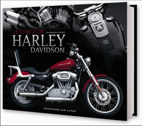 Le livre d'or des Harley-Davidson / guide de la mo