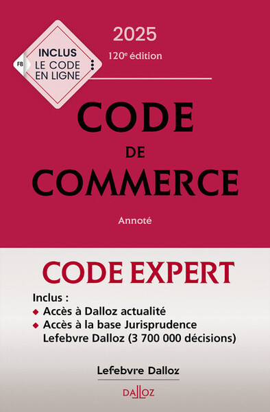 Code Dalloz Expert. Code de commerce 2025. 120e éd. - Eric Chevrier