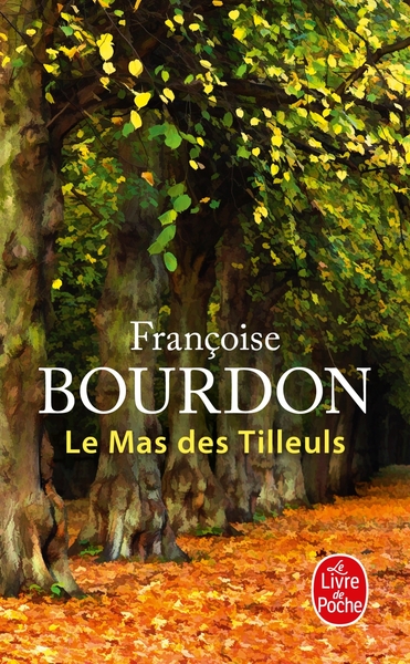 Le mas des Tilleuls / roman - Françoise Bourdon