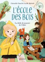 4 - Ecole des bois - Tome 4, La drôle de journée de Chloé