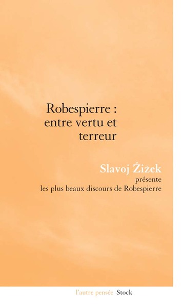 Robespierre, entre vertu et terreur / les plus beaux discours de Robespierre