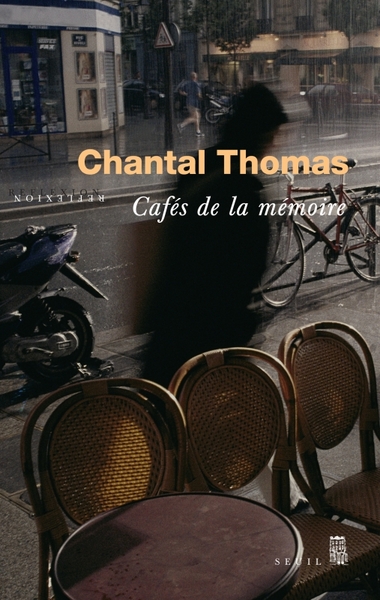 Cafés de la mémoire - Chantal Thomas