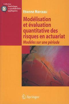 Modélisation et évaluation quantitative des risques en actuariat