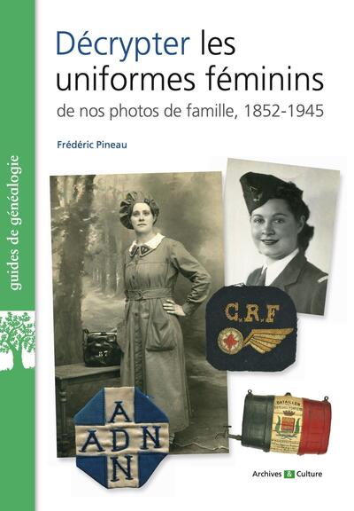 Décrypter les uniformes féminins de nos photos de famille 1852-1945