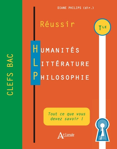 Réussir Humanités Littérature Philosophie - Terminale - Diane Philips, Philippe Choulet, Andrew Johnston, Sandrine Colin-Costa, Stéphanie Ronchewski Degorre, Justine  Janvier, Catherine Billiard, Anthony Dekhil, Kishore Christophe Annoussamy