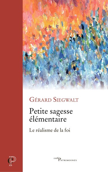 Petite sagesse élémentaire - Gérard Siegwalt