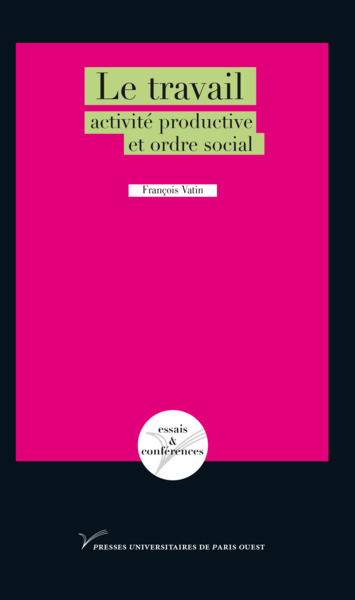 Le travail - activité productive et ordre social