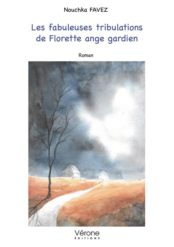 Les fabuleuses tribulations de Florette ange gardien - Nouchka FAVEZ