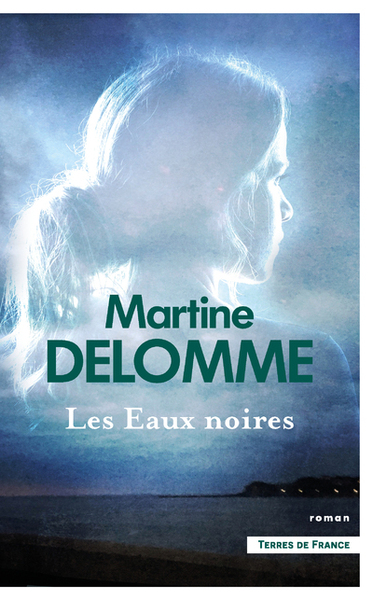 Les Eaux noires - Martine Delomme