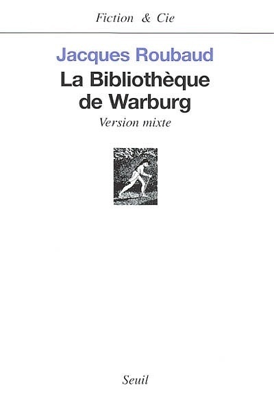 La Bibliothèque de Warburg. Version mixte - Jacques Roubaud