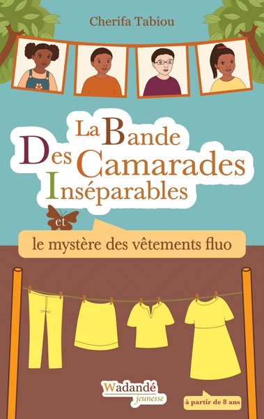 La Bande Des Camarades Inséparables - Le mystère des vêtements fluo - Cherifa Tabiou