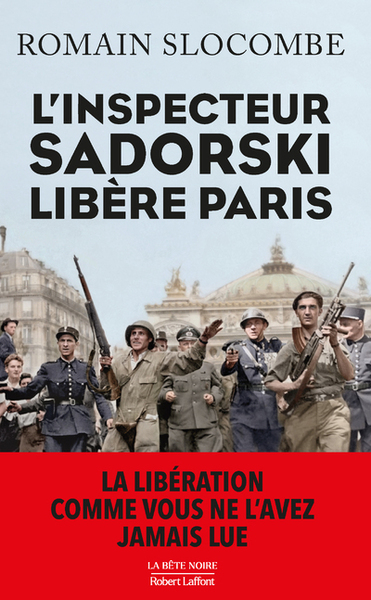 L'inspecteur Sadorski libère Paris - Romain Slocombe