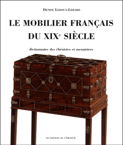 Mobilier francais du xix siecle (2ed) (Le) - Denise Ledoux-Lebard