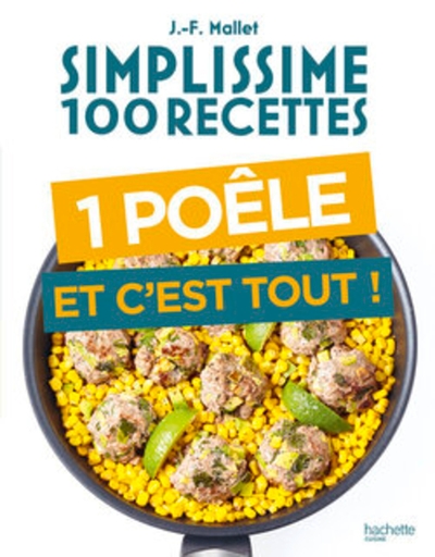 Simplissime 100 recettes Une poêle et c'est tout - Jean-François Mallet