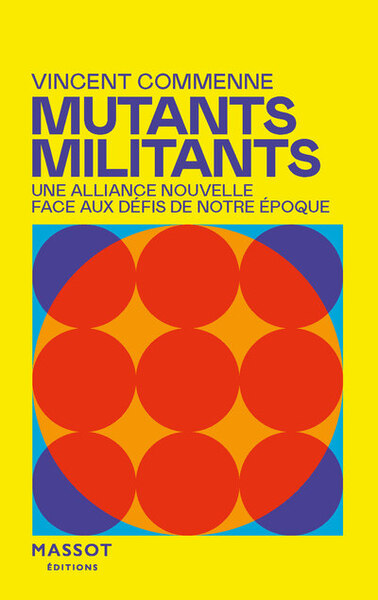 Mutants, Militants - Une alliance nouvelle face aux défis de notre époque