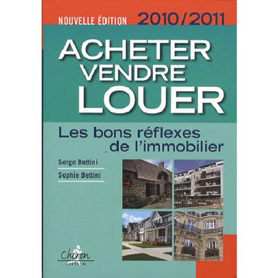 Acheter, vendre, louer - les bons réflexes de l'immobilier