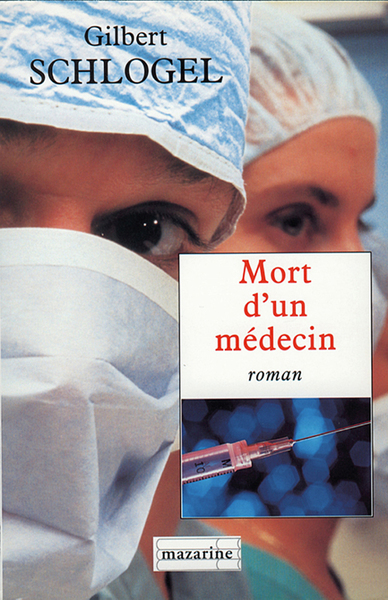 Mort d'un médecin - Gilbert Schlogel