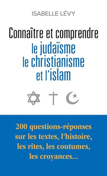 Connaître et comprendre le judaïsme, le christianisme et l'islam