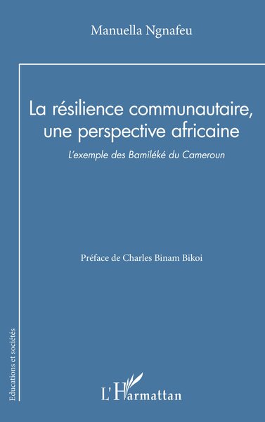 La Résilience Communautaire, Une Perspective Africaine, L’Exemple Des Bamiléké Du Cameroun