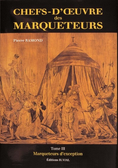 Chefs D'Oeuvre Des Marqueteurs. Volume 3