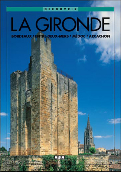 La Gironde [Paperback] Xxx, Bordeaux, Entre-Deux-Mers, Médoc, Arcachon