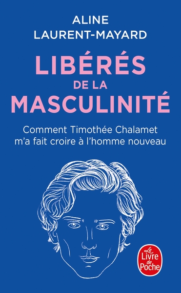 Libérés de la masculinité - Aline Laurent-Mayard